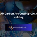 Air Carbon Arc Cutting (CAC) welding