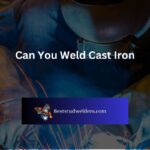 Can You Weld Cast Iron