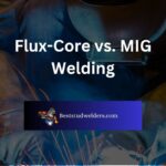 Flux-Core Vs. MIG Welding