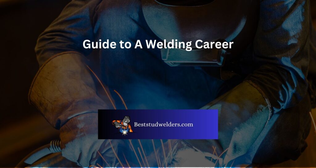 Guide to A Welding Career