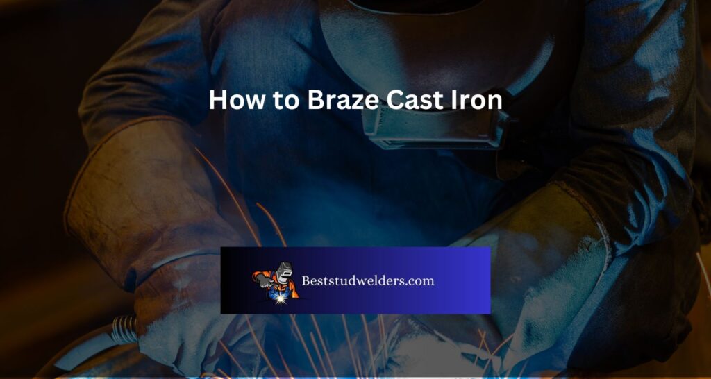 How to Braze Cast Iron