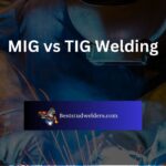 MIG vs TIG Welding