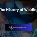 The History of Welding