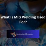 What Is MIG Welding Used For?