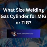 What Size Welding Gas Cylinder for MIG or TIG?