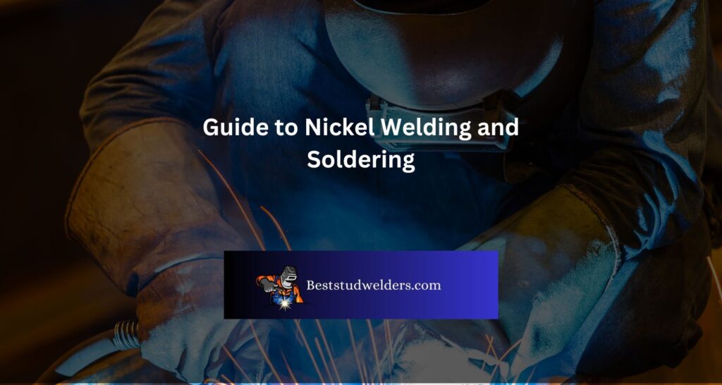 Guide to Nickel Welding and Soldering