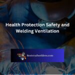 Health Protection Safety and Welding Ventilation