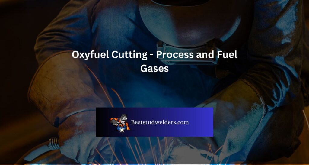Oxyfuel Cutting - Process and Fuel Gases