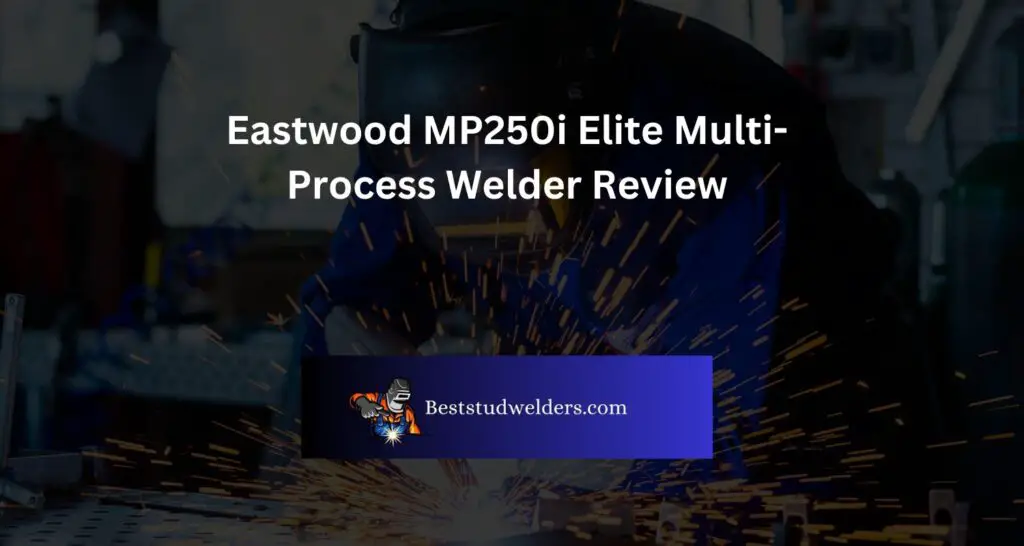 Eastwood MP250i Elite Multi-Process Welder Review