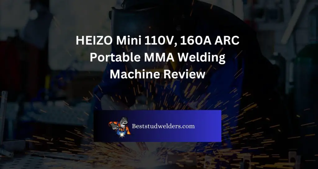 HEIZO Mini 110V, 160A ARC Portable MMA Welding Machine Review