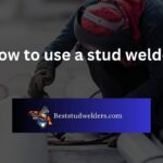 How to use a stud welder