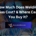 How Much Does Welding Gas Cost? & Where Can You Buy It?