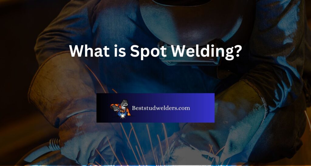 What is Spot Welding?