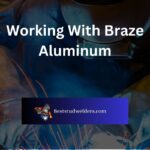 Working With Braze Aluminum