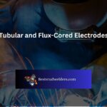 Tubular and Flux-Cored Electrodes