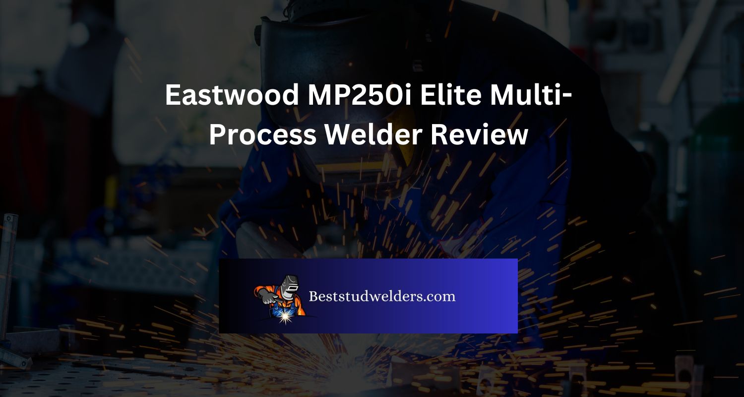 Eastwood MP250i Elite Multi-Process Welder Review